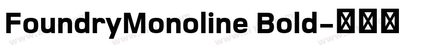 FoundryMonoline Bold字体转换